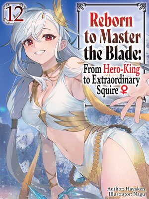 cover image of Reborn to Master the Blade: From Hero-King to Extraordinary Squire, Volume 12